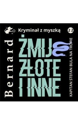 Żmije złote i inne - Jan Bernard - Audiobook - 978-83-67296-05-2