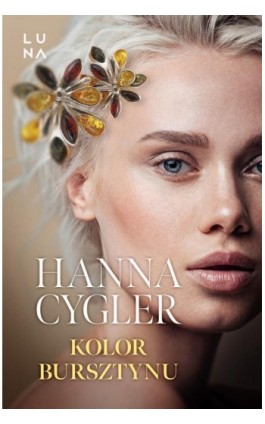 Kolor bursztynu - Hanna Cygler - Ebook - 978-83-67406-29-1