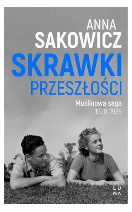 Skrawki przeszłości - Anna Sakowicz - Ebook - 978-83-67406-30-7