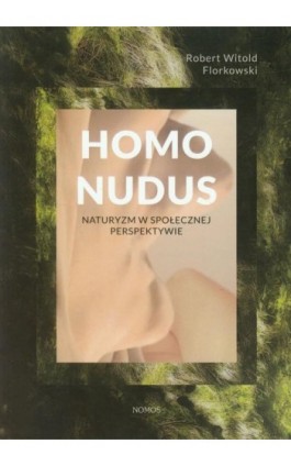 Homo Nudus - Witold Robert Florkowski - Ebook - 978-83-7688-230-7
