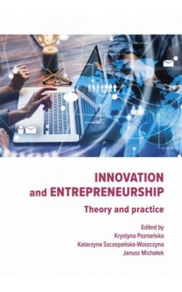 Innovation and Entrepreneurship. Theory and practice - Ebook - 978-83-66794-86-3