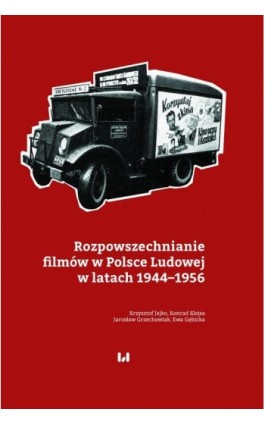Rozpowszechnianie filmów w Polsce Ludowej w latach 1944–1956 - Krzysztof Jajko - Ebook - 978-83-8220-705-7
