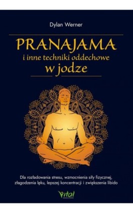 Pranajama i inne techniki oddechowe w jodze - Dylan Werner - Ebook - 978-83-8272-366-3