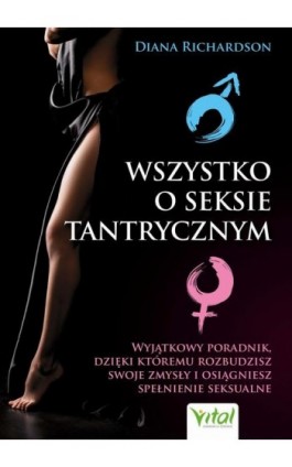 Wszystko o seksie tantrycznym - Diana Richardson - Ebook - 978-83-8272-369-4