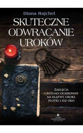 Skuteczne odwracanie uroków - Diana Rajchel - Ebook - 978-83-8301-139-4