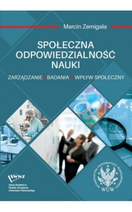 Społeczna odpowiedzialność nauki - Marcin Żemigała - Ebook - 978-83-235-5613-8