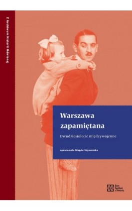 Warszawa zapamiętana. Dwudziestolecie międzywojenne - Ebook - 9788366068292