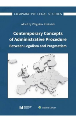 Contemporary Concepts of Administrative Procedure Between Legalism and Pragmatism - Ebook - 978-83-8220-928-0
