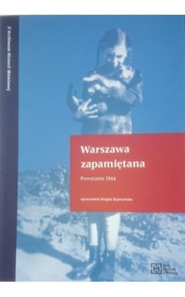 Warszawa zapamiętana. Powstanie 1944 - Ebook - 9788366068360