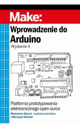 Wprowadzenie do Arduino, wyd.II - Massimo Banzi, Michael Shiloh - Ebook - 9788375414936