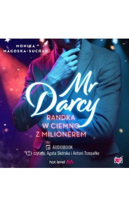 Mr Darcy. Randka w ciemno z milionerem - Monika Magoska-Suchar - Audiobook - 978-83-8321-112-1