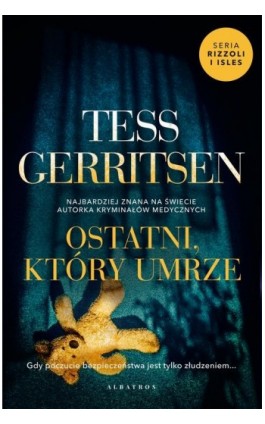 OSTATNI, KTÓRY UMRZE - Tess Gerritsen - Ebook - 978-83-6751-249-7