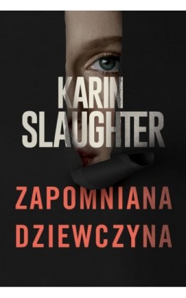 Zapomniana dziewczyna - Karin Slaughter - Ebook - 978-83-276-8835-4