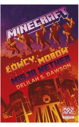 Minecraft. Łowcy mobów. Misja Nether - Delilah Dawson - Ebook - 978-83-287-2404-4