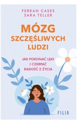 Mózg szczęśliwych ludzi - Sara Teller - Ebook - 978-83-8280-376-1