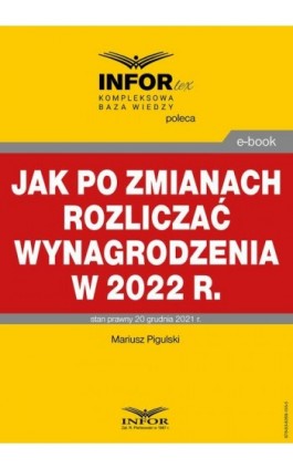 Jak po zmianach rozliczać wynagrodzenia w 2022 r - Mariusz Pigulski - Ebook - 978-83-8268-105-5