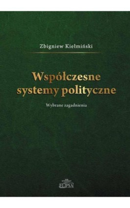 Współczesne systemy polityczne - Zbigniew Kiełmiński - Ebook - 978-83-8017-443-6