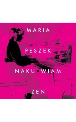 Naku.wiam zen - Maria Peszek - Audiobook - 978-83-67406-99-4