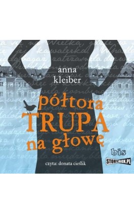 Półtora trupa na głowę - Anna Kleiber - Audiobook - 978-83-7551-757-6