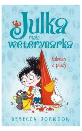 Julka – mała weterynarka. Tom 5. Koledzy z plaży - Rebecca Johnson - Ebook - 978-83-8271-883-6