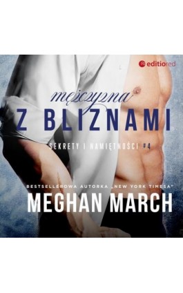 Mężczyzna z bliznami. Sekrety i namiętności #4 - Meghan March - Audiobook - 978-83-283-7831-5