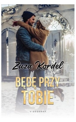 Będę przy tobie - Zuza Kordel - Ebook - 978-83-8293-008-5