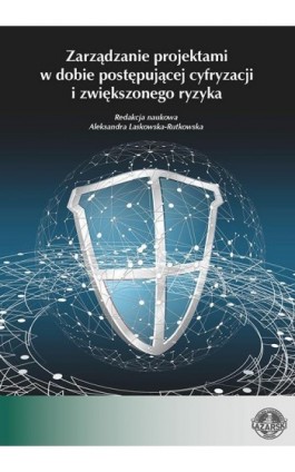 Zarządzanie projektami w dobie postępującej cyfryzacji i zwiększonego ryzyka - Aleksandra Laskowska-Rutkowska - Ebook - 978-83-66723-50-4