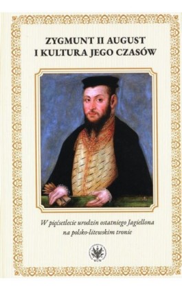 Zygmunt II August i kultura jego czasów - Ebook - 978-83-235-5666-4