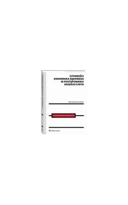 Czynności komornika sądowego w postępowaniu egzekucyjnym - Aleksandra Mazur - Ebook - 978-83-8328-159-9