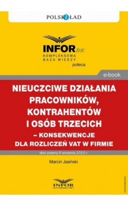 Nieuczciwe działania pracowników, kontrahentów i osób trzecich – konsekwencje dla rozliczeń VAT w firmie - Marcin Jasiński - Ebook - 978-83-8268-236-6