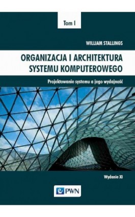 Organizacja i architektura systemu komputerowego Tom 1 - William Stallings - Ebook - 978-83-01-22632-9