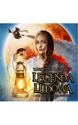 Legenda Ludowa - Karolina Derkacz - Audiobook - 978-83-67545-13-6