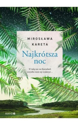 Najkrótsza noc - Mirosława Kareta - Ebook - 978-83-277-2768-8