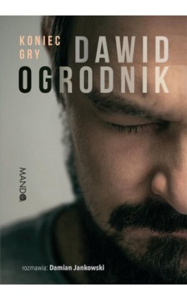 Koniec gry - Dawid Ogrodnik - Ebook - 978-83-277-3292-7