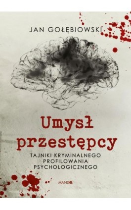 Umysł przestępcy - Jan Gołębiowski - Ebook - 978-83-277-2716-9