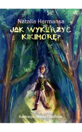 Jak wykurzyć Kikimorę? - Natalia Hermansa - Ebook - 978-83-8166-317-5