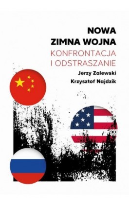 Nowa zimna wojna. Konfrontacja i odstraszanie - Jerzy Zalewski - Ebook - 978-83-67138-89-5