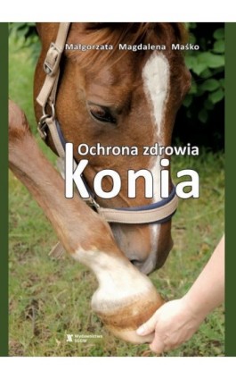 Ochrona zdrowia konia - Małgorzata Maśko - Ebook - 978-83-8237-092-8