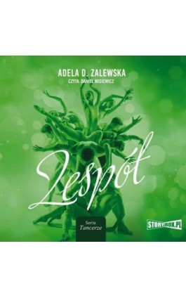 Tancerze. Tom 3. Zespół - Adela D. Zalewska - Audiobook - 978-83-8271-917-8