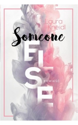 Someone else - Laura Kneidl - Ebook - 978-83-7686-926-1