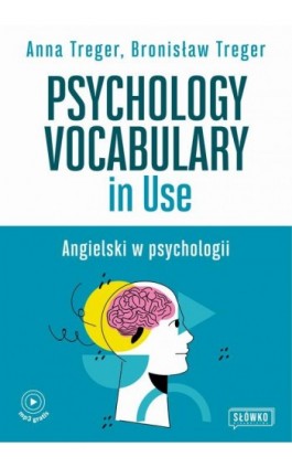 Psychology Vocabulary in Use. Angielski w psychologii - Anna Treger - Ebook - 978-83-8175-415-6