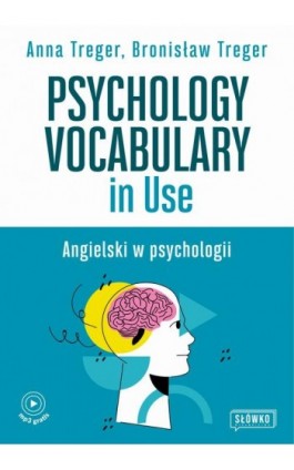 Psychology Vocabulary in Use. Angielski w psychologii - Anna Treger - Ebook - 978-83-8175-415-6