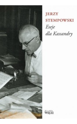 Eseje dla Kassandry - Jerzy Stempowski - Ebook - 978-83-66769-43-4