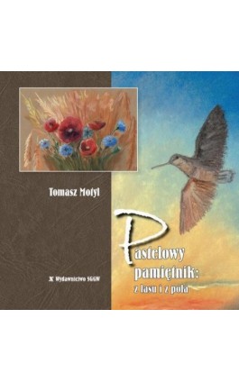 Pastelowy pamiętnik: z lasu i z pola - Tomasz Motyl - Ebook - 978-83-8237-104-8