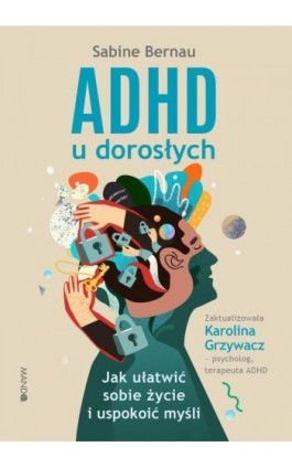 ADHD u dorosłych. Jak ułatwić sobie życie i uspokoić myśli - Sabine Bernau - Ebook - 978-83-277-2960-6