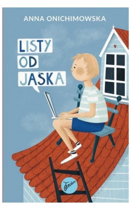 Listy od Jaśka - Anna Onichimowska - Ebook - 978-83-8271-891-1