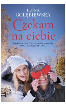 Czekam na ciebie - Ilona Gołębiewska - Ebook - 978-83-287-2424-2