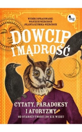 Dowcip i mądrość. Cytaty, paradoksy i aforyzmy. Od starożytności do XIX wieku - Jolanta Szymska-Wiercioch - Ebook - 978-83-7779-868-3