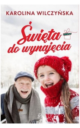 Święta do wynajęcia - Karolina Wilczyńska - Ebook - 9788367461436