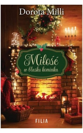 Miłość w blasku kominka - Dorota Milli - Ebook - 978-83-8280-426-3